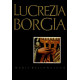 Lucrezia Borgia - Maria Bellonci
