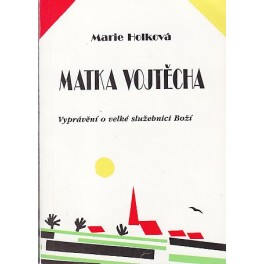 Matka Vojtěcha - Marie Holková (1992)