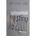 Spisovatelé ve stínu - Jaroslav Med (2004)