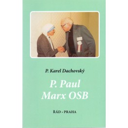P. Paul Marx OSB - P. Karel Dachovský