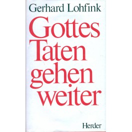 Gottes Taten gehen Weiter - Gerhard Lohfink