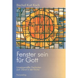 Fenster sein für Gott - Kurt Koch