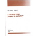Eucharistie jako slavnost - Ing. Pavel Poláček