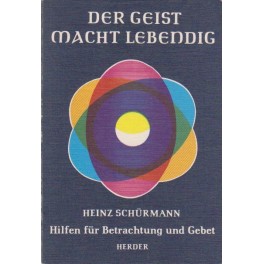Der geist macht lebendig - Heinz Schürmann