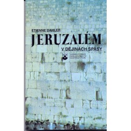 Jeruzalém v dějinách spásy - Etienne Dahler