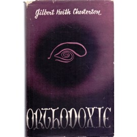 Orthodoxie - Gilbert Keith Chesterton (1947)