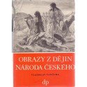 Obrazy z dějin národa českého I. díl  - Od dávnověku po dobu královskou - Vladislav Vančura