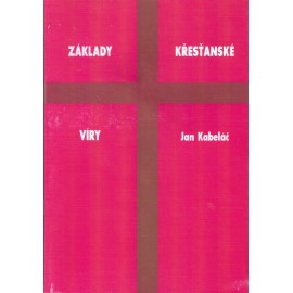 Základy křesťanské víry - Jan Kabeláč