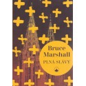 Plná slávy - Bruce Marshall