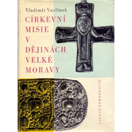 Církevní misie v dějinách Velké Moravy - Vladimír Vavřínek