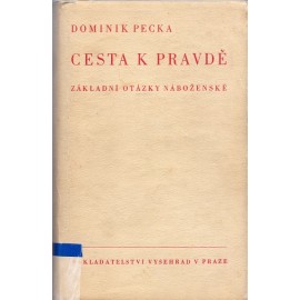 Cesta k pravdě - Dominik Pecka (1947) váz.
