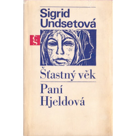 Šťastný věk / Paní Hjeldová - Sigrid Undsetová