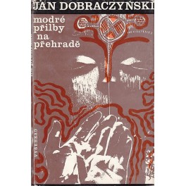 Modré přilby na přehradě - Jan Dobraczyński