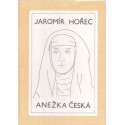 Anežka Česká - Jaromír Hořec (váz.)