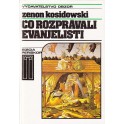 Čo rozprávali evanjelisti - Zenon Kosidowski