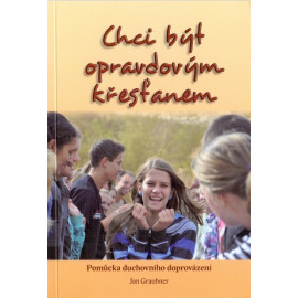 Chci být opravdovým křesťanem - Jan Graubner