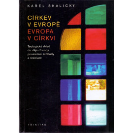 Církev v Evropě Evropa v církvi - Karel Skalický