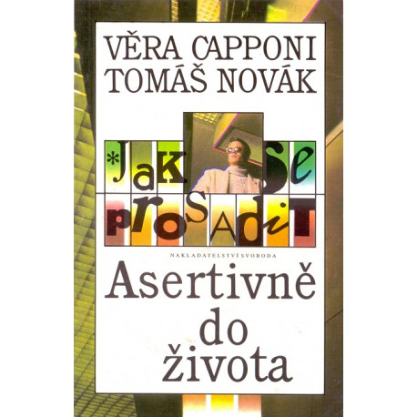 Jak se prosadit asertivně do života - Věra Capponi, Tomáš Novák