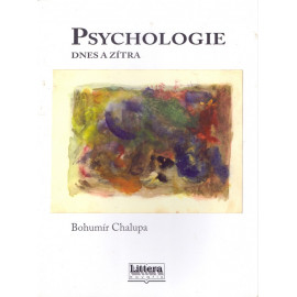 Psychologie dnes a zítra - Bohumír Chalupa