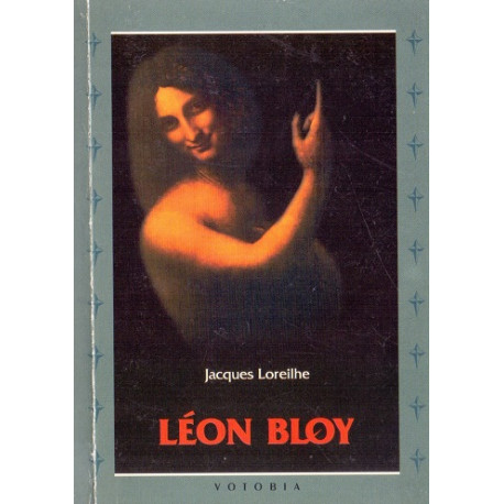 Léon Bloy - Jacques Loreilhe