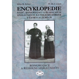 Encyklopedie řádů, kongregací a řeholních společností  IV. díl, 2. svazek  - Milan M. Buben