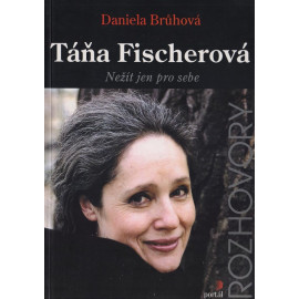 Táňa Fischerová - Nežít jen pro sebe - Daniela Brůhová (2002)