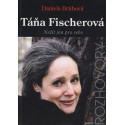Táňa Fischerová - Nežít jen pro sebe - Daniela Brůhová (2002)