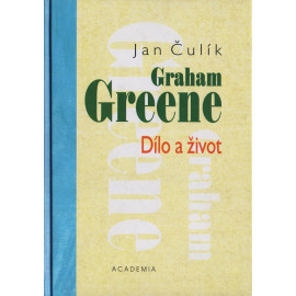 Grabam Greene - dílo a život - Jan Čulík