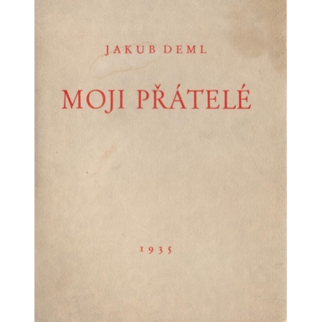 Moji přátelé - Jakub Deml (1935)