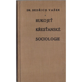 Rukojeť křesťanské sociologie - Bedřich Vašek