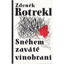 Sněhem zaváté vinobraní - Zdeněk Rotrekl