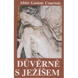 Důvěrně s Ježíšem - Abbé Gaston Courtois (1991)
