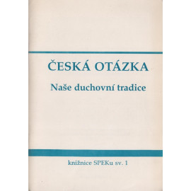 Česká otázka - Naše duchovní tradice