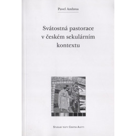 Svátostná pastorace v českém sekulárním kontextu - Pavel Ambros