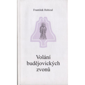Volání budějovických zvonů - František Hobizal