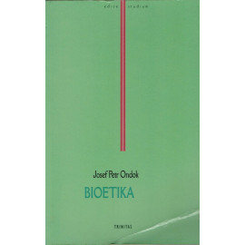 Bioetika - Josef Petr Ondok