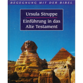 Einführung in das Alte Testament - Ursula Struppe