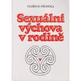 Sexuální výchova v rodině - Oldřich Pšenička (1994)