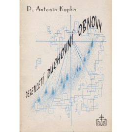 Desetiletí duchovní obnovy - P. Antonín Kupka