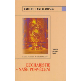 Eucharistie - naše posvěcení - Raniero Cantalamessa (2004)