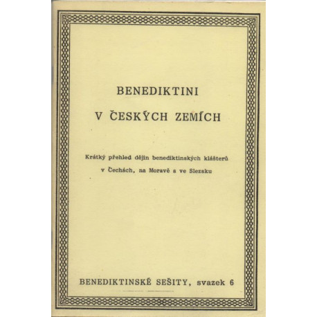 Benediktini v Českých zemích - Benediktinské sešity, sv. 6