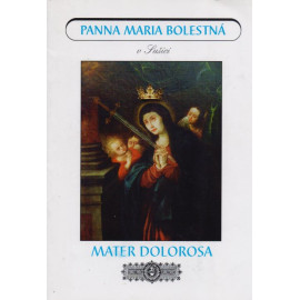 Panna Maria bolestná v Sušici - Mater Dolorosa