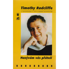 Nazývám vás přáteli - Timothy Radcliffe