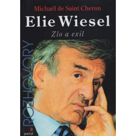 Elie Wiesel - Zlo a exil - Michaël de Saint Cheron