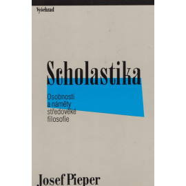 Scholastika - Osobnosti a náměty středověké filosofie - Josef Pieper