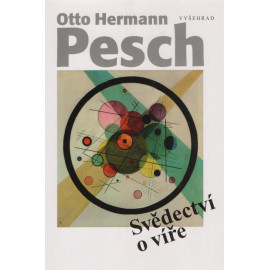 Svědectví o víře - Otto Hermann Pesch (2014)