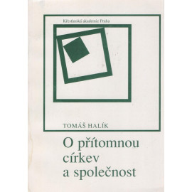 O přítomnou církev a společnost - Tomáš Halík