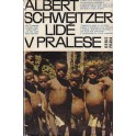 Lidé v pralese - Albert Schweitzer