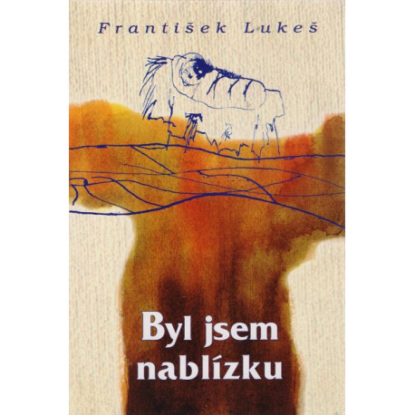 Byl jsem nablízku - František Lukeš (1996)