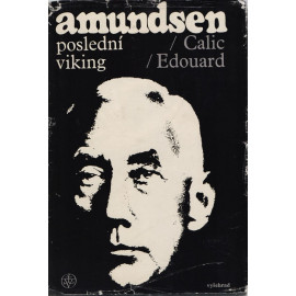 Amundsen - Poslední Viking - Edouard Calic
